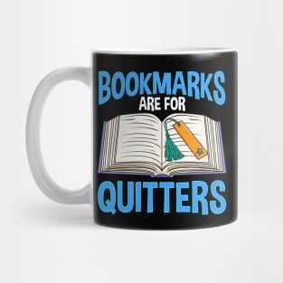 Bookmarks Are For Quitters Funny Reading Pun Mug